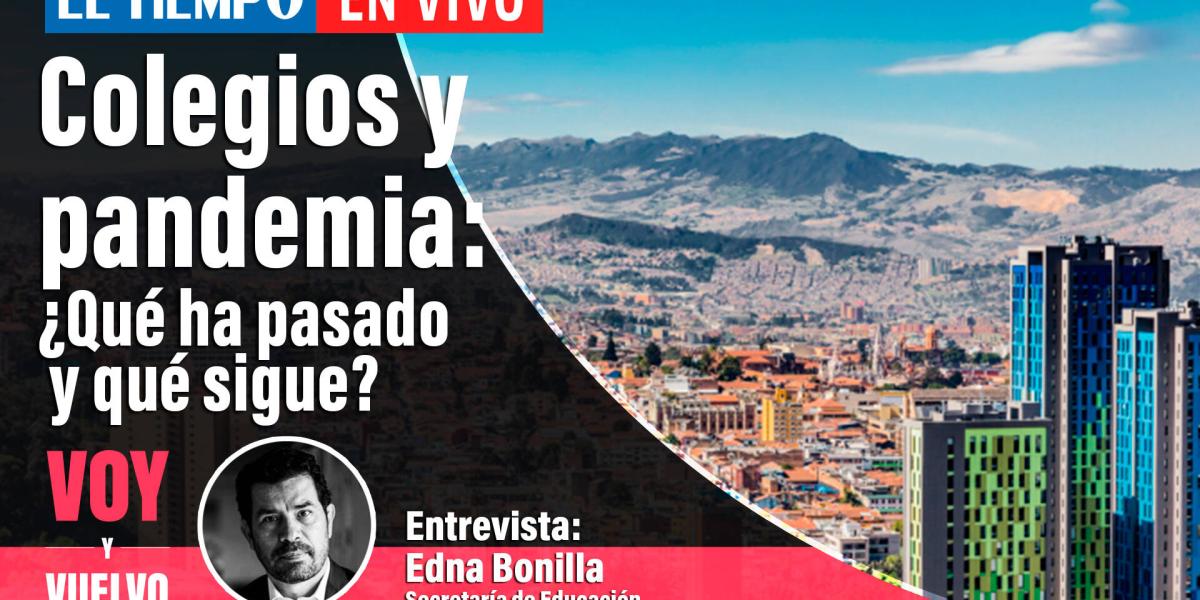 Bogotá: Regreso a clases en los colegios y el balance de la pandemia