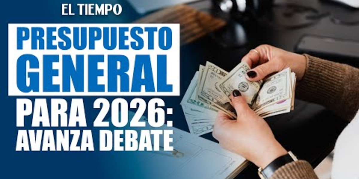 Congreso deberá aprobar el Presupuesto General de la Nación 2026 antes ...