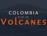 Colombia, pa??s de volcanes