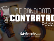 De candidato a Contratado el pódcast de elempleo