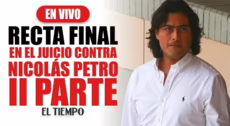 Recta final para juicio contra Nicolás Petro | Parte 2 | EL TIEMPO