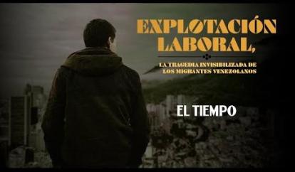 Explotación laboral, la tragedia invisibilizada de los migrantes venezolanos. | El Tiempo