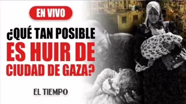 ¿Qué tan posible es huir de ciudad de Gaza tras nueva ofensiva de Israel? | El Tiempo