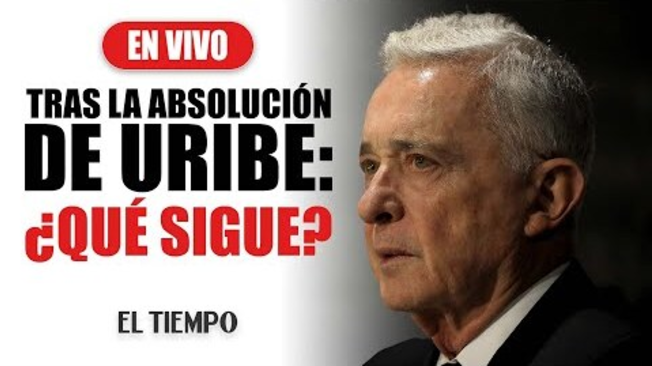 ¿Qué viene tras la #absolución a #Álvaro #Uribe Vélez? | El Tiempo