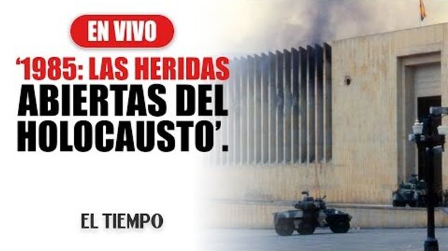 Gran foro de EL TIEMPO y la Universidad Externado: ‘1985: las heridas abiertas del holocausto’.