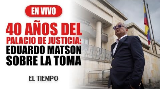 Eduardo Matson, en el Palacio de Justicia y Casa del Florero, fue víctima de tortura hace 40 años
