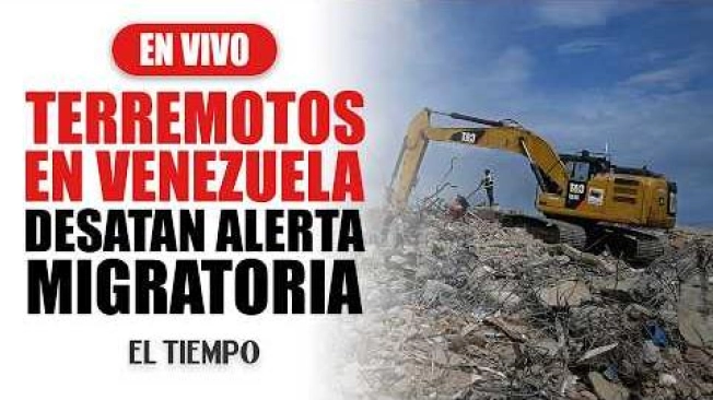Ante terremotos en Venezuela, existe posibilidad de nueva ola migratoria