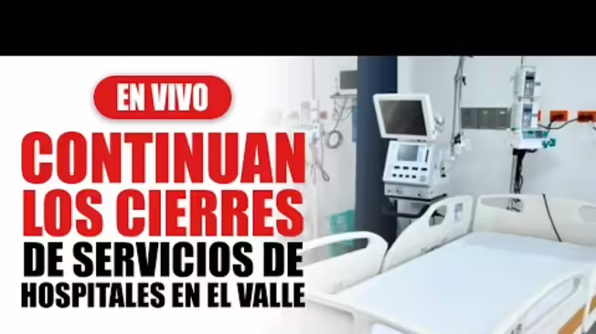 Sigue crisis por servicios de hospitales y clínicas en el Valle del Cauca.