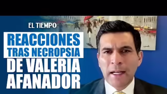 La decisión que tomó abogado de familia de Valeria Afanador sobre necropsia de la menor | El Tiempo