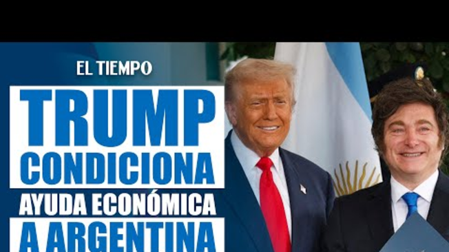 Donald Trump condiciona la ayuda financiera a Argentina al resultado de las elecciones | El Tiempo