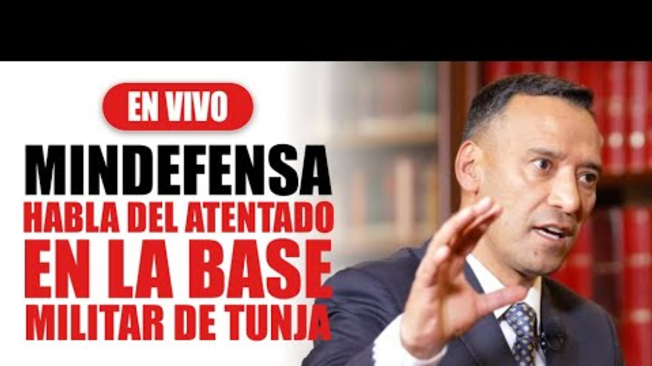 Mindefensa, Pedro Sánchez, revela las razones del Eln para atentar contra base militar en Tunja