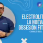 Electrolitos, la nueva obsesi??n fitness