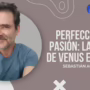 Perfecci??n y pasi??n: La magia de Venus en virgo