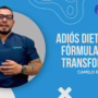 Dile adi??s a las dietas: la f??rmula que s?? transforma tu cuerpo