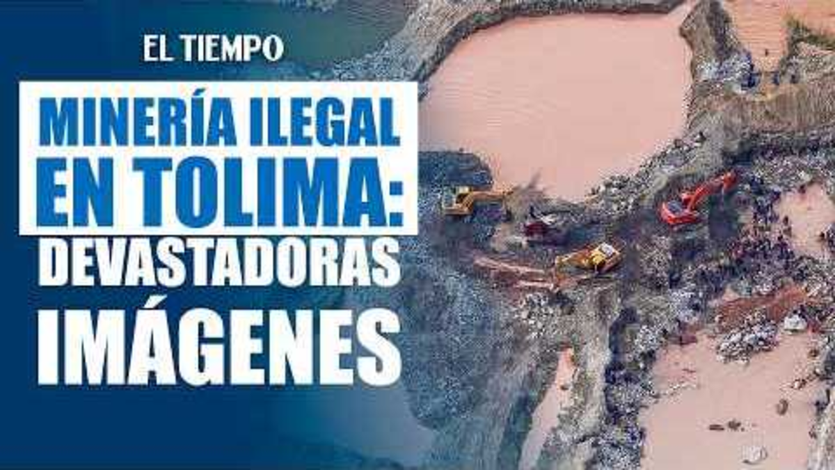 La bomba de tiempo oculta tras la fiebre del oro en Tolima: crisis ...