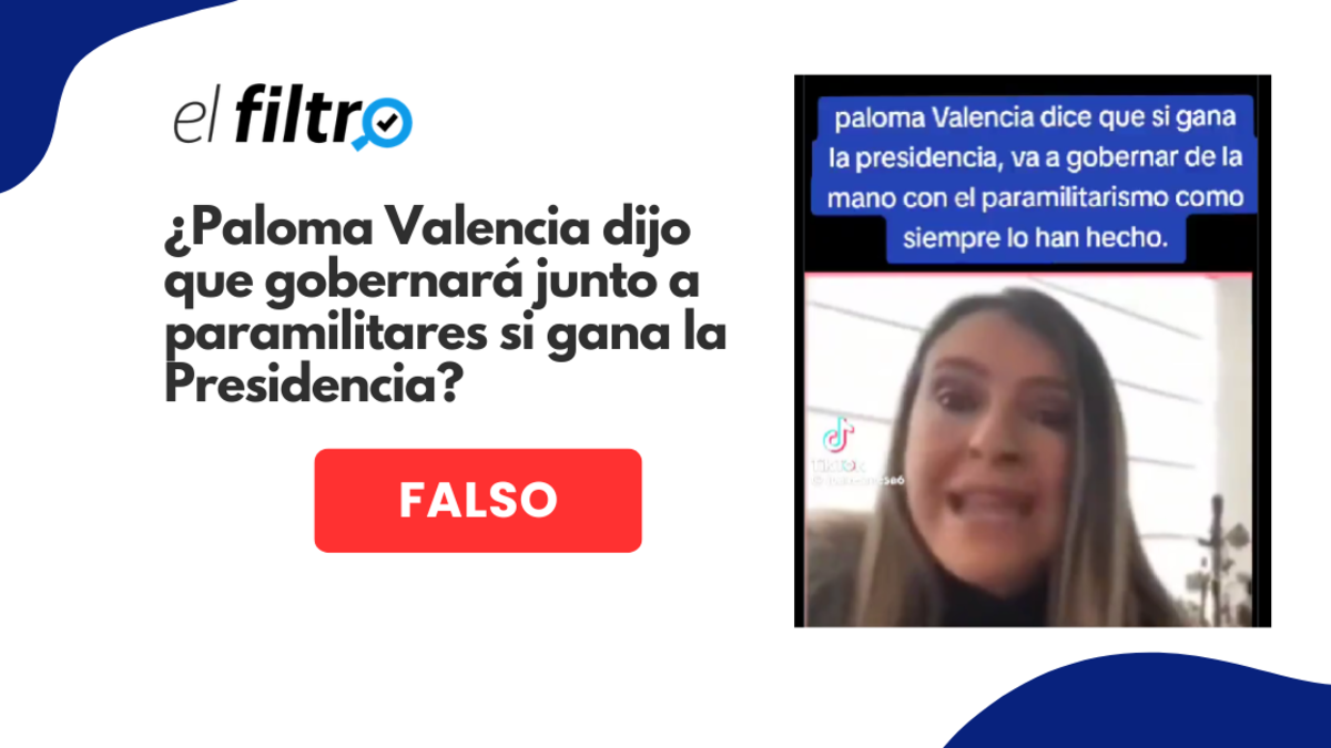 #ElFiltro: La candidata presidencial Paloma Valencia no dijo que gobernaría con paramilitares, un video viral tergiversa sus palabras