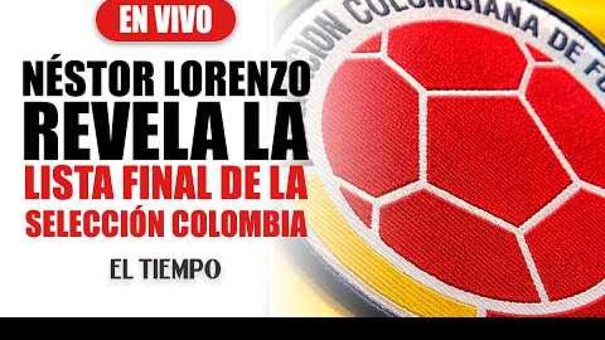 Lista de convocados de la Selección Colombia al Mundial 2026: Estos son los 26 jugadores que confirmó Néstor Lorenzo