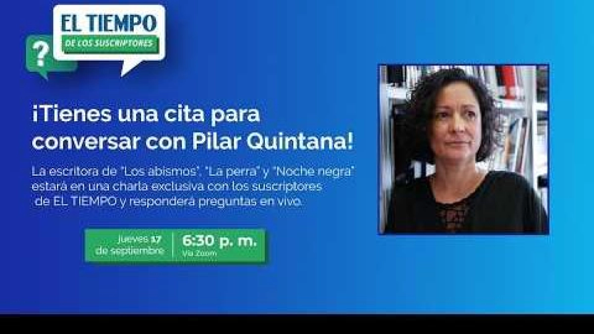 EnVIVO: ¡Pilar Quintana conversa con suscriptores de EL TIEMPO!