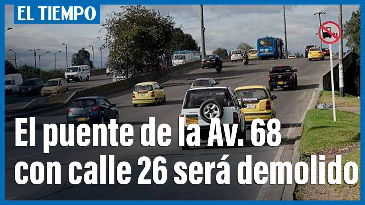 Obras de Transmilenio: Puente vehicular de la Av. 68 con 26 será demolido