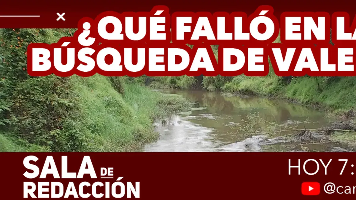 ¿Qué falló en la búsqueda de Valeria Afanador? | Sala de Redacción Citytv