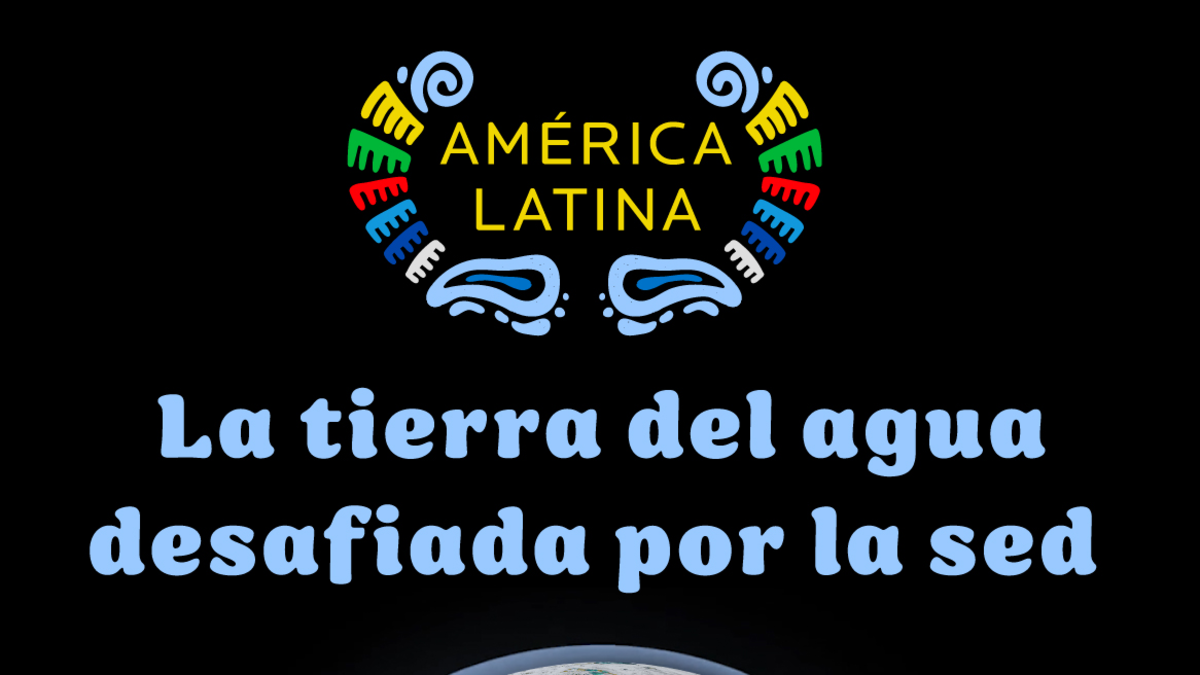 América Latina y el Caribe, la tierra del agua desafiada por la sed: ¿qué hay detrás de los racionamientos y crisis hídricas en 11 países?