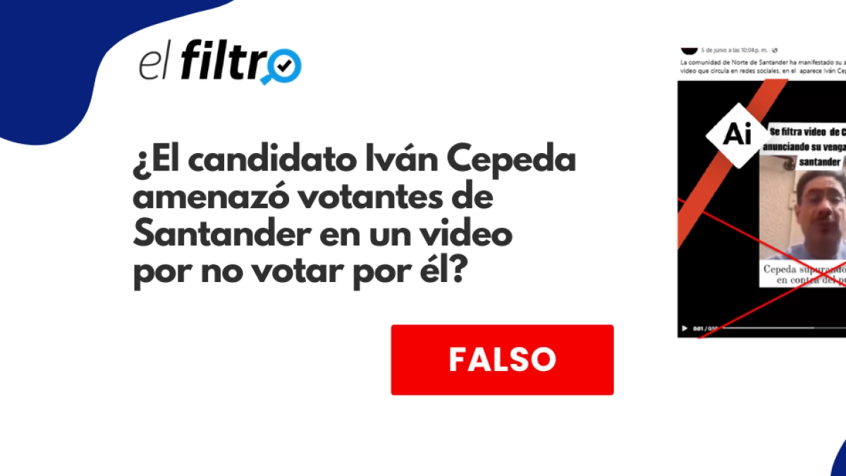 #ElFiltro: video que muestra a candidato Iván Cepeda amenazando a una región de Colombia, que no votó por él, es un montaje con IA