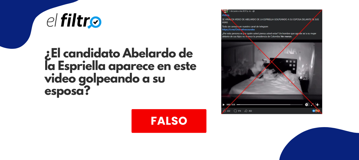 candidato Abelardo de la Espriella no aparece en video golpeando a su pareja; grabación corresponde a una denuncia de una mujer en México